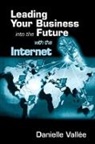 Danielle Vallee, Danielle (Consultant Vallee, Vallee Danielle - Leading Your Business into the Future with the Internet
