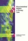 Ruth Chambers, Chambers Ruth, Paul Dieppe, Gill Wakley, Wakley Gill - Musculoskeletal Matters in Primary Care