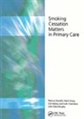 Ruth Chambers, Chambers Ruth, Mark Drury, Drury Mark, Marcus Munafro, Munafro Marcus... - Smoking Cessation Matters in Primary Care