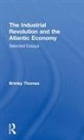 Thomas Brinley, Brinley Thomas - The Industrial Revolution and the Atlantic Economy
