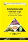 Colin Barrow, Hafiz Ansar Rasul Suleria - Bioactive Compounds from Plant Origin
