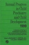 Ellen Farber, Margaret Hertzig - Annual Progress in Child Psychiatry and Child Development 1999