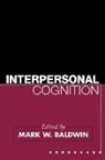 Susan M. Andersen, Arthur Aron, Mark W. Baldwin, Mark W. (McGill University Baldwin, Geraldine Downey, Geraldine (Columbia University Downey... - Interpersonal Cognition