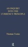 Thomas Tooke, Tooke Thomas - Inquiry Into Currency Prin Lse