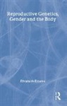 Elizabeth Ettorre, Elizabeth (University of Liverpool Ettorre, Ettorre Elizabeth - Reproductive Genetics, Gender and the Body