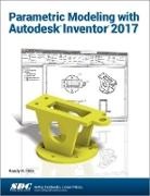 Randy Shih, Shih Randy - Parametric Modeling with Autodesk Inventor 2017