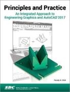 Randy Shih, Shih Randy - Principles and Practice An Integrated Approach to Engineering Graphics and AutoCAD 2017