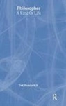Prof Ted Honderich, Ted Honderich - Philosopher A Kind Of Life