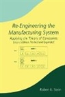 Robert E. Stein, Robert E. (Consultant Stein, Stein Robert E. - Re-Engineering the Manufacturing System