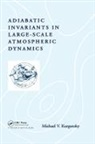 Michael V. Kurgansky, Michael V. (Russian Academy of Science Kurgansky, Kurgansky Michael V., A. M. Obukhov - Adiabatic Invariants in Large-Scale Atmospheric Dynamics