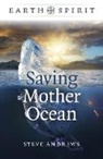 Steve Andrews, Andrews Steve - Earth Spirit: Saving Mother Ocean