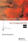 Monica Wachowicz, Wachowicz Monica - Object-Oriented Design for Temporal GIS
