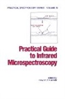 Howard J. Humecki, Humecki Howard J. - Practical Guide to Infrared Microspectroscopy