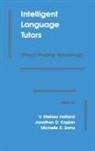 V. Melissa Holland, Holland V. Melissa, Jonathan D. Kaplan, Kaplan Jonathan D., Michelle R. Sams, Sams Michelle R. - Intelligent Language Tutors