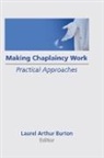 Laurel A Burton - Making Chaplaincy Work