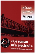 Negar Djavadi, Négar Djavadi, Djavadi Negar - Arène