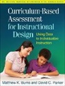 Matthew K. Burns, Matthew K. (University of Missouri-Columbia Burns, Laurice Joseph, David C. Parker, Amanda M. Vanderheyden - Curriculum-Based Assessment for Instructional Design