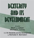 Nicholai A. Bernstein, Bernstein Nicholai A., Mark L. Latash, Michael T. Turvey, Nicholai A. Bernstein, Mark L. Latash... - Dexterity and Its Development