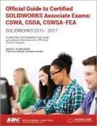 David Planchard, Planchard David - Official Guide to Certified SOLIDWORKS Associate Exams: CSWA, CSDA, CSWSA-FEA (2015-2017) (Including unique access code)