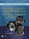 Luca Saba, Luca (University of Cagliari Saba, Luca Saba, Luca (University of Cagliari Saba, Saba Luca - Imaging of the Pelvis, Musculoskeletal System, and Special