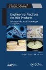 Megh R. Goyal, Subrota Hati - Engineering Practices for Milk Products
