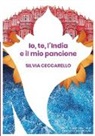 Silvia Ceccarello - Io, te, l'India e il mio pancione