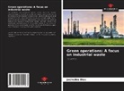 Josinaldo Dias - Green operations: A focus on industrial waste