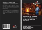 Tatiana Nakonechnaya, Alexander Nikulin, Valery Peremitko - Approccio di sistema nella modellazione e ricerca di processi metallici