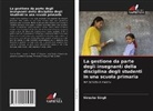 Nirasha Singh - La gestione da parte degli insegnanti della disciplina degli studenti in una scuola primaria