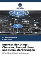 Anandhavalli, A Anandhavalli, A. Anandhavalli, F Leo John, F. Leo John, F.Leo John - Internet der Dinge: Chancen, Perspektiven und Herausforderungen