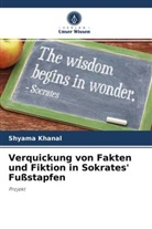 Shyama Khanal - Verquickung von Fakten und Fiktion in Sokrates' Fußstapfen