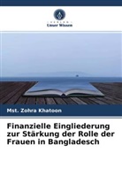 Mst Zohra Khatoon, Mst. Zohra Khatoon - Finanzielle Eingliederung zur Stärkung der Rolle der Frauen in Bangladesch