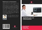 Pankaj Datta, Tanya Grover, Eram Khan - Digitalização em Prostodontia