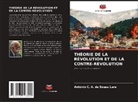 António C. a. de Sousa Lara - THÉORIE DE LA RÉVOLUTION ET DE LA CONTRE-RÉVOLUTION