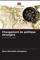Alina-Alexandra Georgescu - Changement de politique étrangère