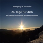 Wolfgang M Ullmann, Wolfgang M. Ullmann - 24 Tage für dich