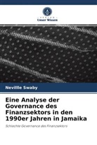 Nevillle Swaby - Eine Analyse der Governance des Finanzsektors in den 1990er Jahren in Jamaika