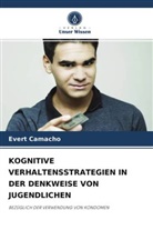 Evert Camacho - KOGNITIVE VERHALTENSSTRATEGIEN IN DER DENKWEISE VON JUGENDLICHEN