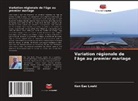 Ken Gao Lwaki - Variation régionale de l'âge au premier mariage
