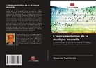 Alexander Radvilovich - L'instrumentation de la musique nouvelle