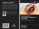Raouf Denguir, Sobhi Mleyhi, Tarek Sendi - Chirurgia per le cardiopatie congenite in età adulta