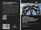 Vitória Piucco - IL DIRITTO INTERNAZIONALE NELL'ELIMINAZIONE DEL LAVORO SCHIAVO IN BRASILE