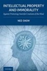 Ned Snow, Ned (Ray Taylor Fair Professor of Law Snow - Intellectual Property and Immorality