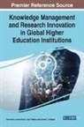 Mikaeel Ahmadi, Kendra S. Albright, Mir Sayed Shah Danish, Lawrence J. Jones-Esan, JONES-ESAN DANISH, Vipin Nadda... - Knowledge Management and Research Innovation in Global Higher Education Institutions