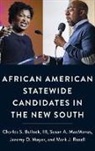 III Bullock, Susan A. MacManus, Susan A. (Distinguished University Professor Emerita MacManus, Jeremy D. Mayer, Jeremy D. (Associate Professor in the Schar School of Policy and Government Mayer, Mayer Jeremy D.... - African American Statewide Candidates in the New South