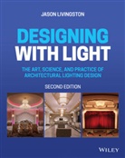 J Livingston, Jason Livingston - Designing With Light