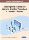 TRAJKOVSKI DEMETER, Marylee Demeter, Heather Hayes, Goran Trajkovski - Applying Data Science and Learning Analytics Throughout a Learner's Lifespan