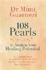 Mimi Guarneri, Guarneri Mimi - 108 Pearls to Awaken Your Healing Potential