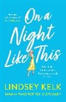 Lindsey Kelk, Kelk Lindsey - On a Night Like This
