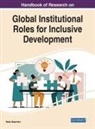 Baporikar, Neeta Baporikar - Handbook of Research on Global Institutional Roles for Inclusive Development
